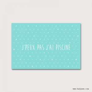 Cartes Postales - Jpeux pas jai piscine - Français